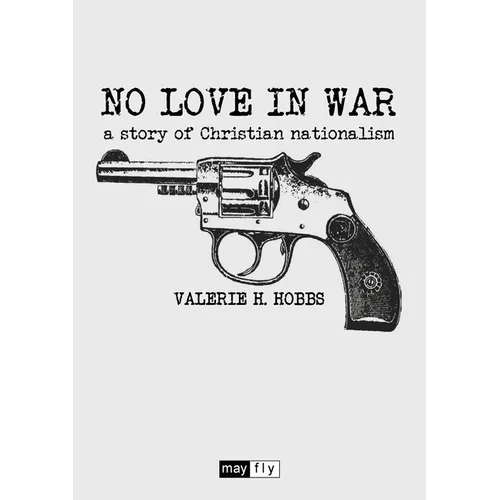 No Love in War: a story of Christian nationalism