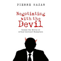 Negotiating with the Devil: Inside the World of Armed Conflict Mediation