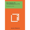 The Taking Of Ticonderoga In 1775: The British Story