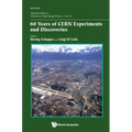60 Years of Cern Experiments and Discoveries