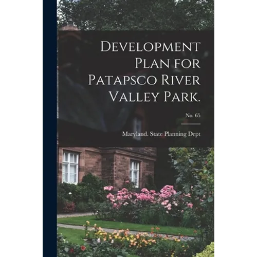 Development Plan for Patapsco River Valley Park.; No. 65