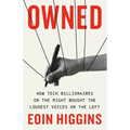 Owned: How Tech Billionaires on the Right Bought the Loudest Voices on the Left