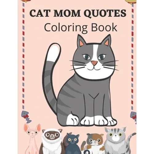 Cat Mom Quotes Coloring Book: Cat Coloring Book For Adults