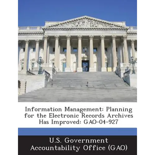 Information Management: Planning for the Electronic Records Archives Has Improved: GAO-04-927