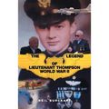The Legend of Lieutenant Thompson: World War II
