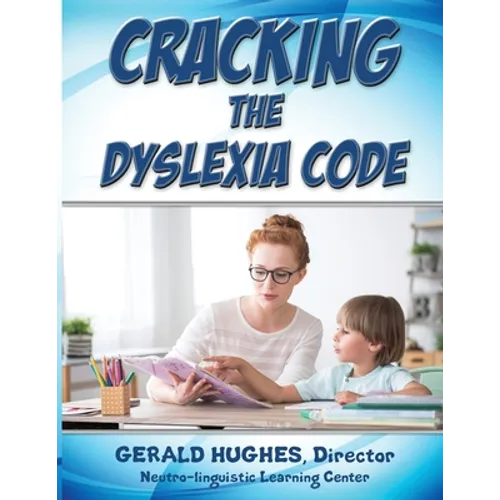 Cracking the Dyslexia Code: A Parent's Guide