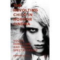 The Revolting Child in Horror Cinema: Youth Rebellion and Queer Spectatorship