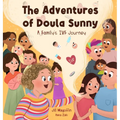 The Adventures of Doula Sunny: A Family's IVF Journey