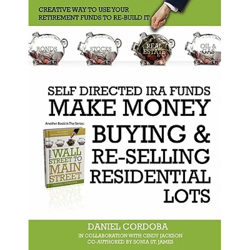 Self-Directed IRA Funds - Make Money Buying & Re-Selling Residential Lots