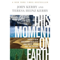 This Moment on Earth: Today's New Environmentalists and Their Vision for the Future