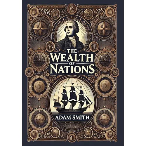The Wealth of Nations (Collector's Edition) (Laminated Hardback with Jacket)