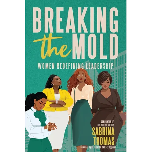 Breaking The Mold: Women Redefining Leadership