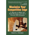 Maximize Your Competitive Edge: 17 Secrets to Make Your Small Business Look Like a Fortune 500 Company