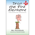Drop the Pink Elephant: 15 Ways to Say What You Mean...and Mean What You Say