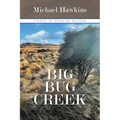 Big Bug Creek: Stories of Growing Arizona
