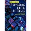 Developing Digital Literacies: A Framework for Professional Learning
