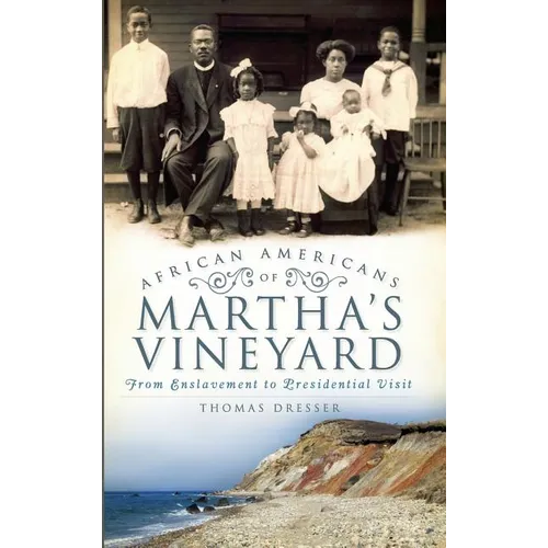 African Americans on Martha's Vineyard: From Enslavement to Presidential Visit
