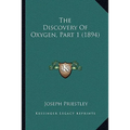 The Discovery Of Oxygen, Part 1 (1894)