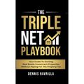 The Triple Net PlayBook: Your Guide to Owing Real Estate Investment Properties Without Paying for the Property Tax