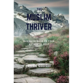 The Muslim Thriver: Navigate back to your authentic self