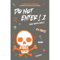Do Not Enter! 1: For Boys Only
