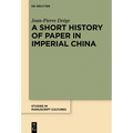 A Short History of Paper in Imperial China