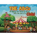 The ABCs of Making the World Go Round Thru the Lens of a Child