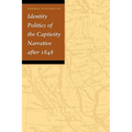 Identity Politics of the Captivity Narrative After 1848