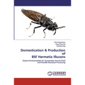 Domestication & Production of BSF Hermetia Illucens