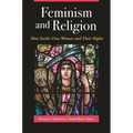 Feminism and Religion: How Faiths View Women and Their Rights