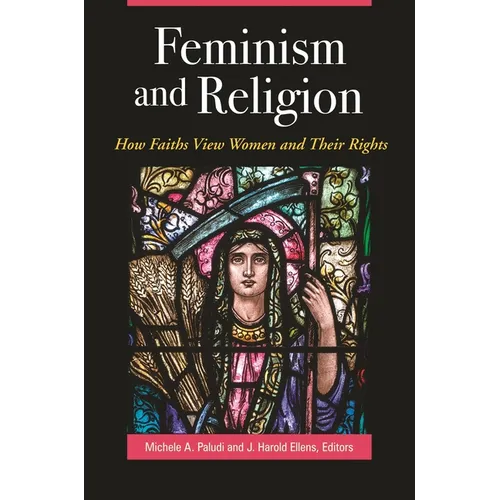 Feminism and Religion: How Faiths View Women and Their Rights
