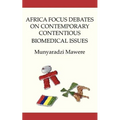 Africa Focus Debates on Contemporary Contentious Biomedical Issues