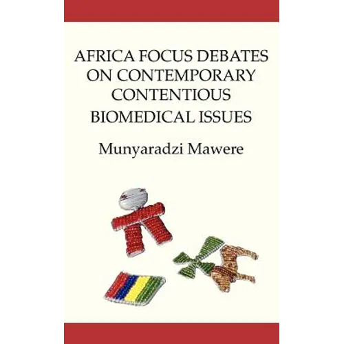 Africa Focus Debates on Contemporary Contentious Biomedical Issues