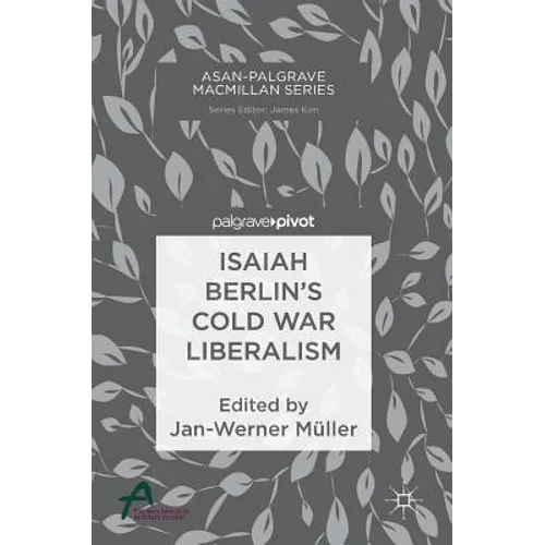 Isaiah Berlin's Cold War Liberalism