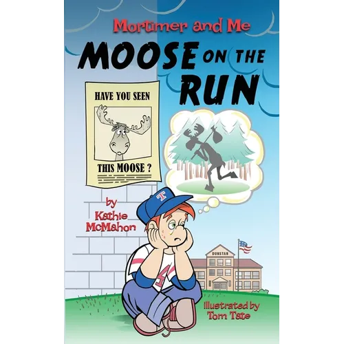 Mortimer and Me: Moose on the Run