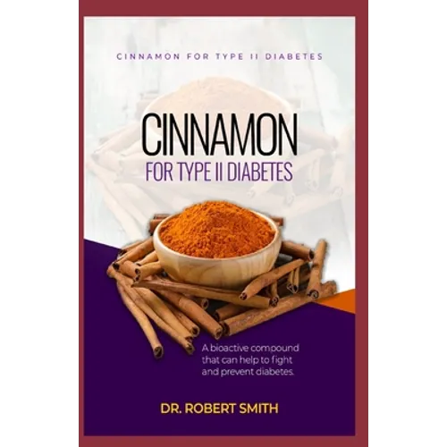 Cinnamon for Type II Diabetes: a bio-active aggravate that can battle and counteract diabetes.