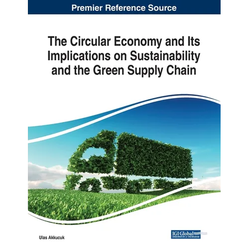 The Circular Economy and Its Implications on Sustainability and the Green Supply Chain