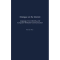 Dialogue on the Internet: Language, Civic Identity, and Computer-Mediated Communication