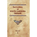 Encyclopedia of South Carolina Indians (Volume One)