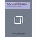 Atlas of Clinical Pathology of the Oral Mucous Membrane: A Practical Approach to Diagnosis