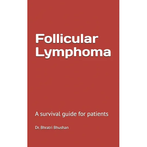 Follicular lymphoma: A survival guide for patients
