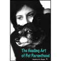 The Healing Art of Pet Parenthood