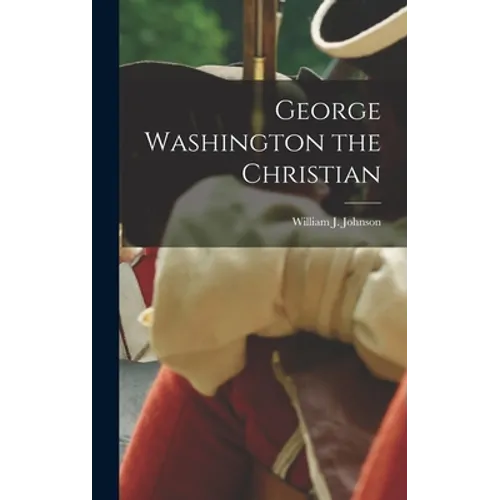 George Washington the Christian