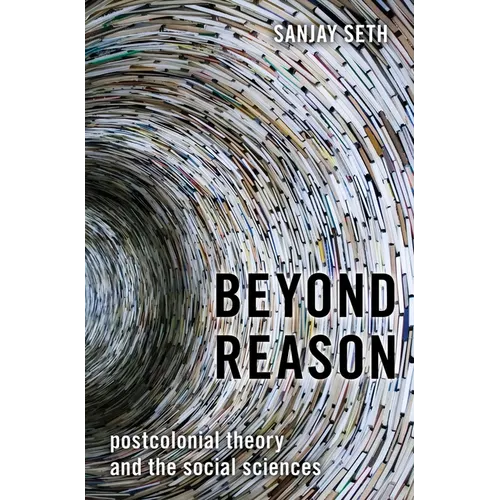 Beyond Reason: Postcolonial Theory and the Social Sciences