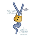 Vein Health and Problems in Lockdown and Isolation