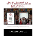 The Get Ready Guide For The Bergen Academies Admission Test THIRD EDITION: Completely Updated With New Essay Section And BCA Level Questions And Full