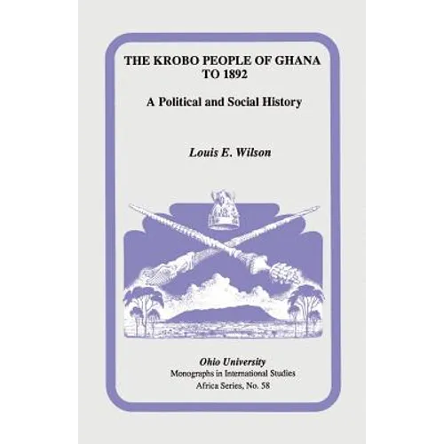 The Krobo People of Ghana to 1892: A Political and Social History