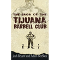 The Saga of the Tijuana Barbell Club
