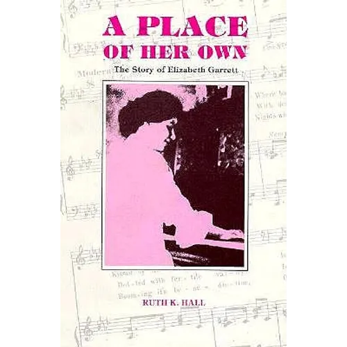A Place of Her Own: The Story of Elizabeth Garrett