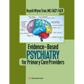 Evidence-Based Psychiatry for Primary Care Providers